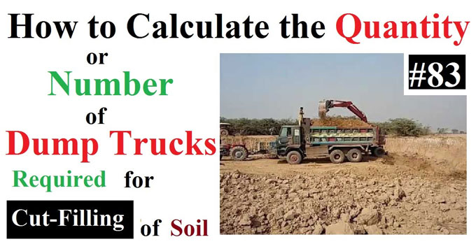 How to estimate the quantity or number of dump trucks necessary for cut & filling of soil